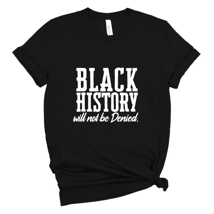 Short Sleeve Black History will not be Denied Tee Black