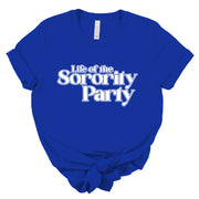 Short Sleeve Life of the Sorority Party Tee