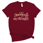 Short Sleeve Sisterhood is my Strength Tee