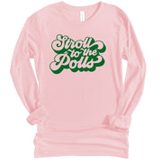 Long Sleeve 2024 Stroll to the Polls Campaign TShirt