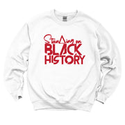 Standing on Black History Classic Sweatshirt